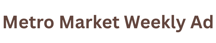 Metro Market Weekly Ad
